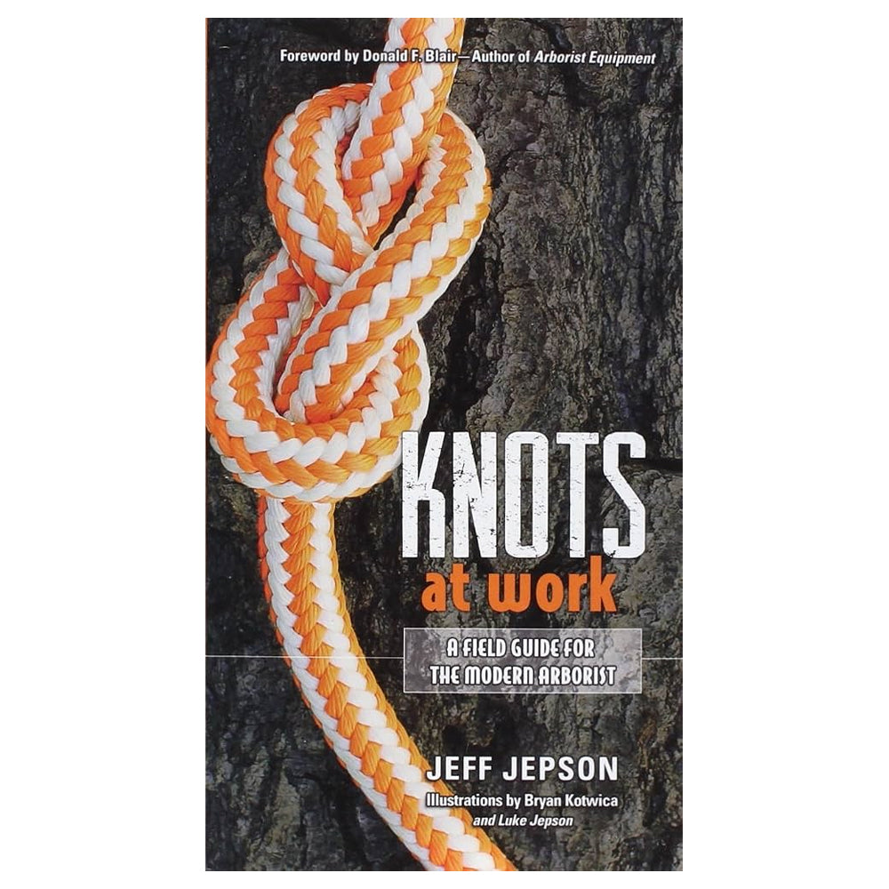 Front cover of the book 'Knots at Work: A Field Guide for the Modern Arborist' by Jeff Jepson, featuring an orange and white rope tied in a knot against a dark textured bark background.